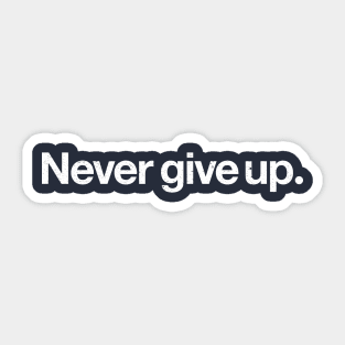 Never give up Sticker